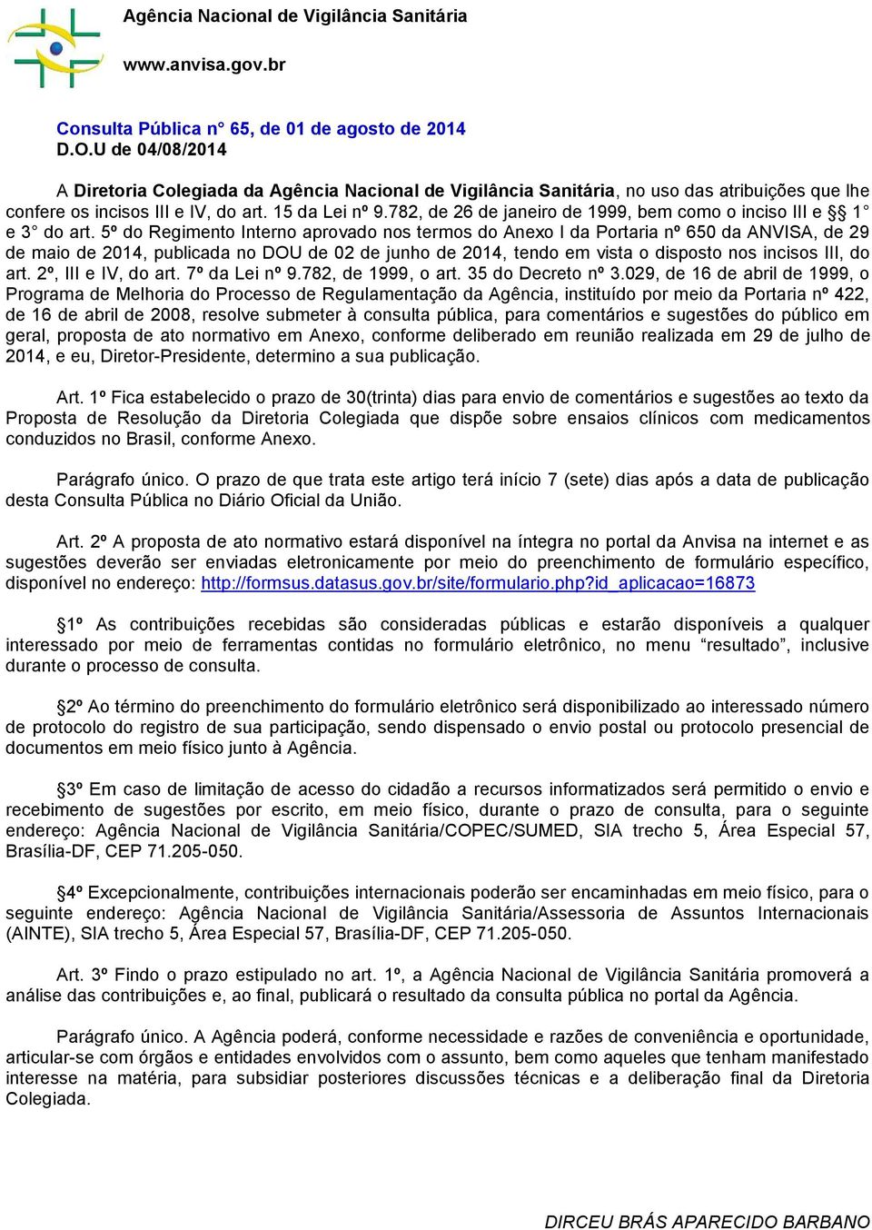 782, de 26 de janeiro de 1999, bem como o inciso III e 1 e 3 do art.