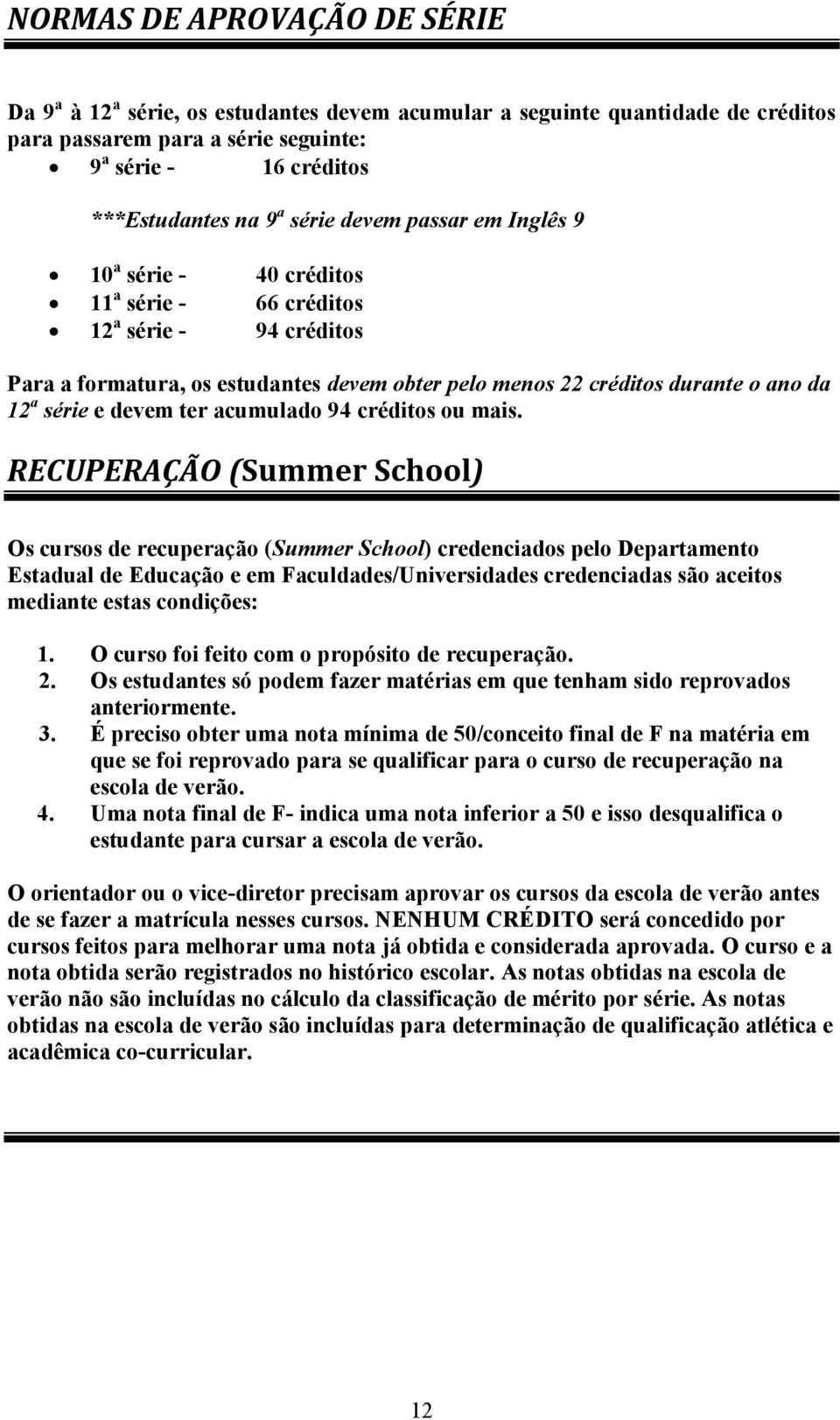 ter acumulado 94 créditos ou mais.