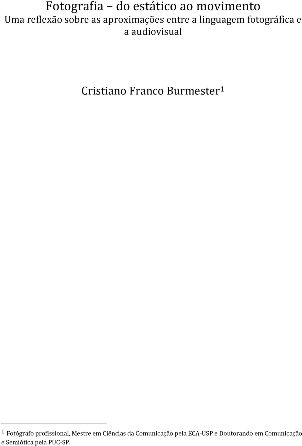 Cristiano Franco Burmester 1 1 Fotógrafo profissional, Mestre em