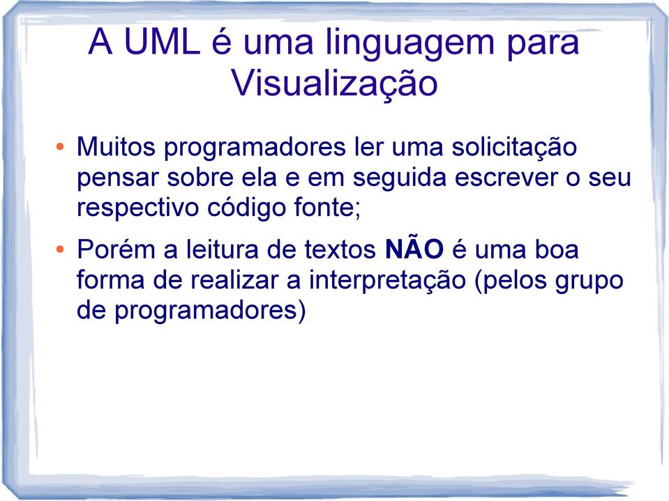 seu respectivo código fonte; Porém a leitura de textos NÃO é