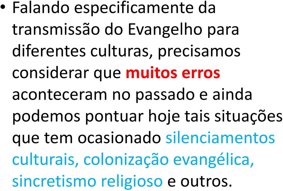 passado e ainda podemos pontuar hoje tais situações que tem ocasionado