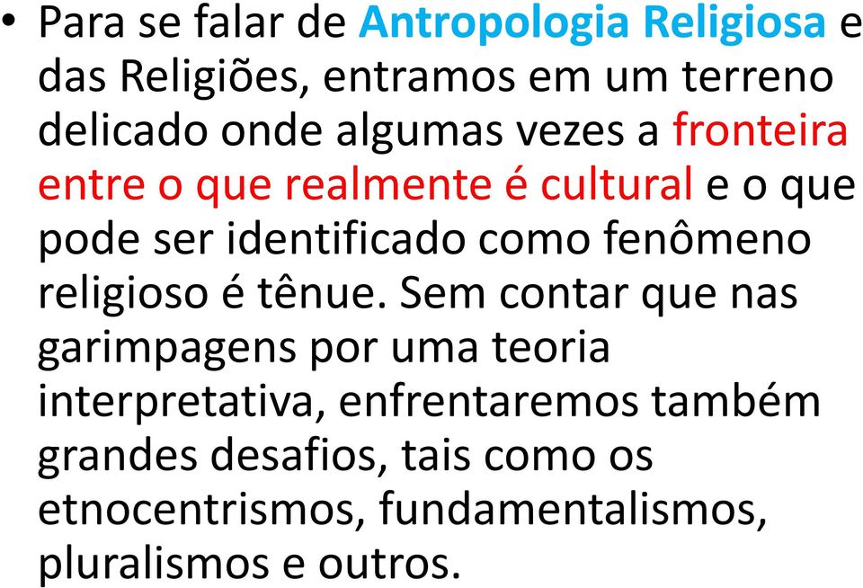 fenômeno religioso é tênue.