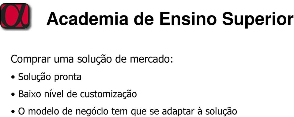 nível de customização O modelo