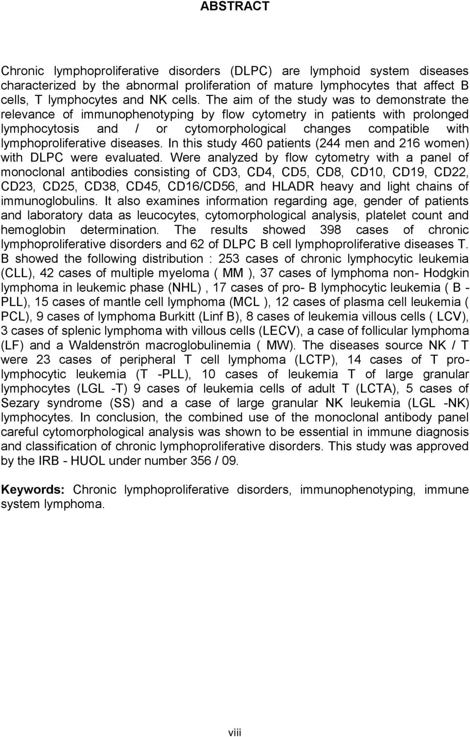 lymphoproliferative diseases. In this study 460 patients (244 men and 216 women) with DLPC were evaluated.