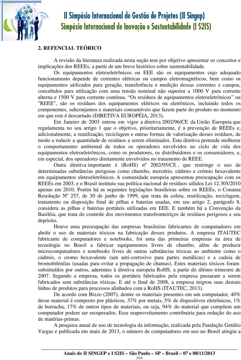 transferência e medição dessas correntes e campos, concebidos para utilização com uma tensão nominal não superior a 1000 V para corrente alterna e 1500 V para corrente contínua.