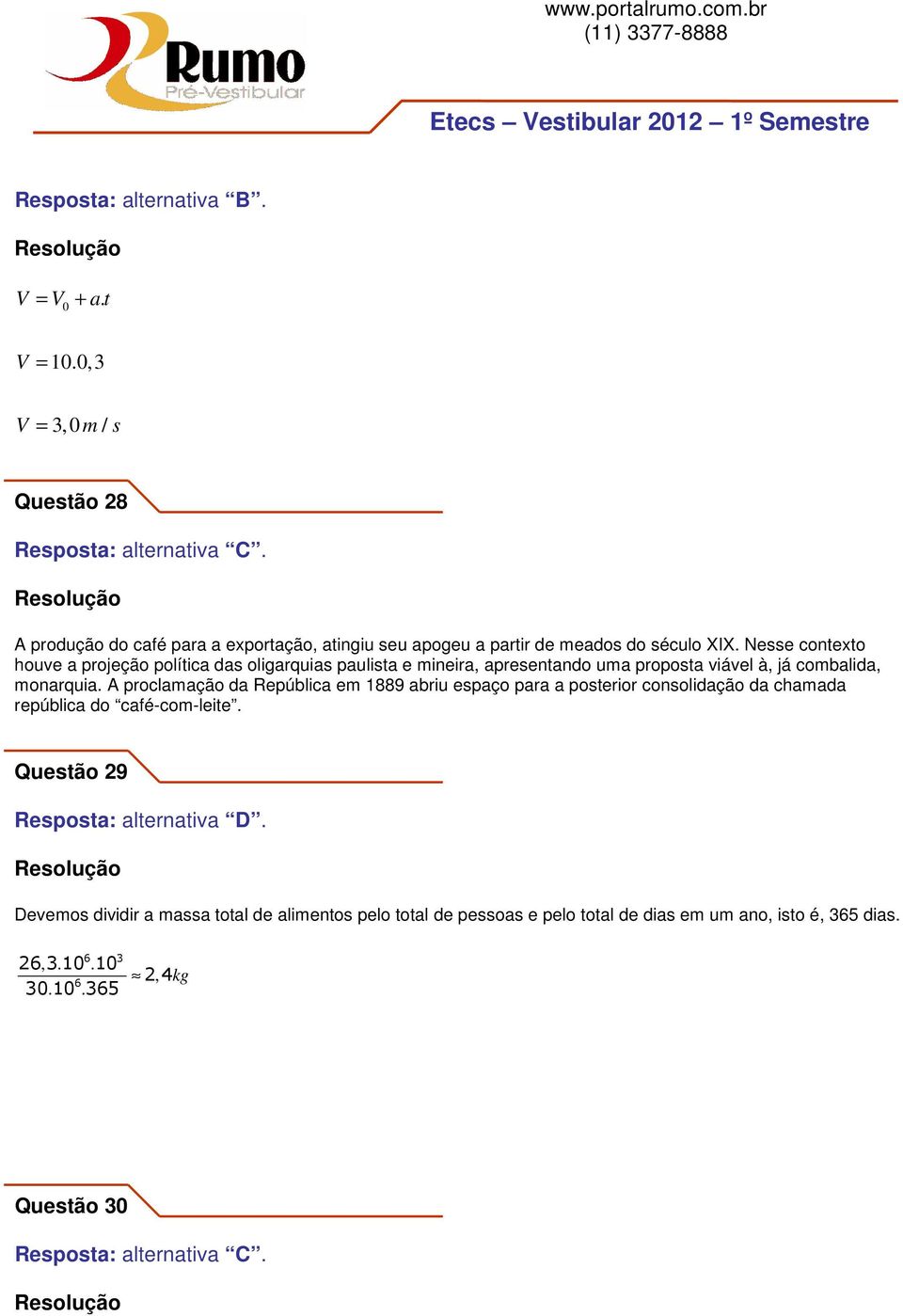 A proclamação da República em 1889 abriu espaço para a posterior consolidação da chamada república do café-com-leite.