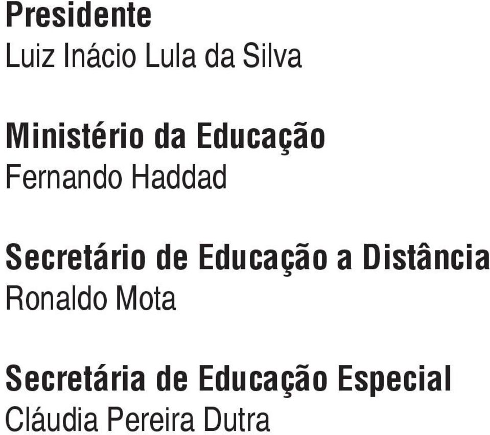 Secretário de Educação a Distância Ronaldo