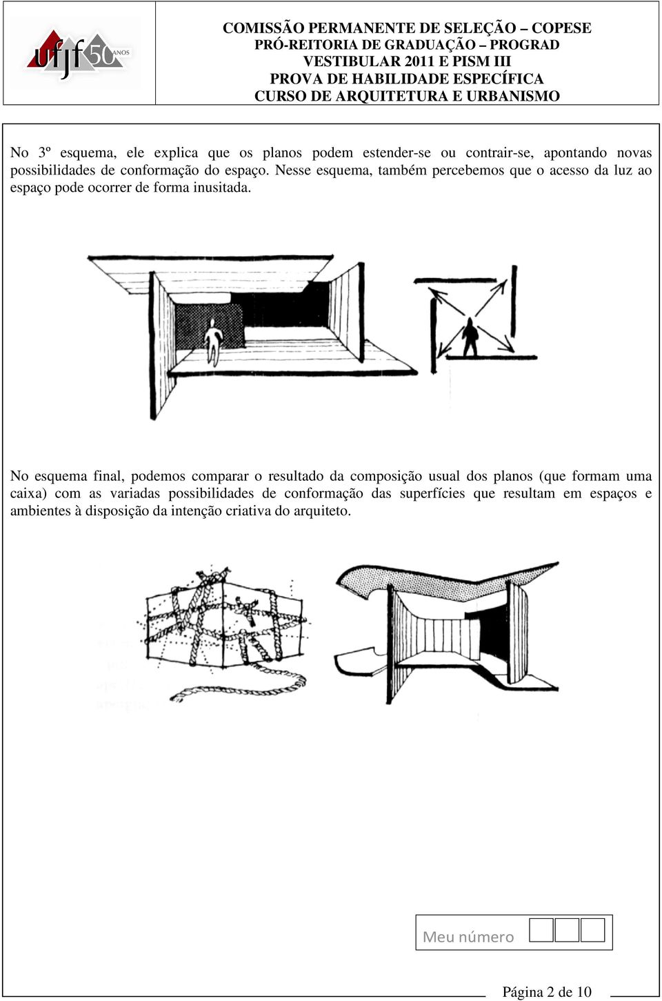 No esquema final, podemos comparar o resultado da composição usual dos planos (que formam uma caixa) com as variadas