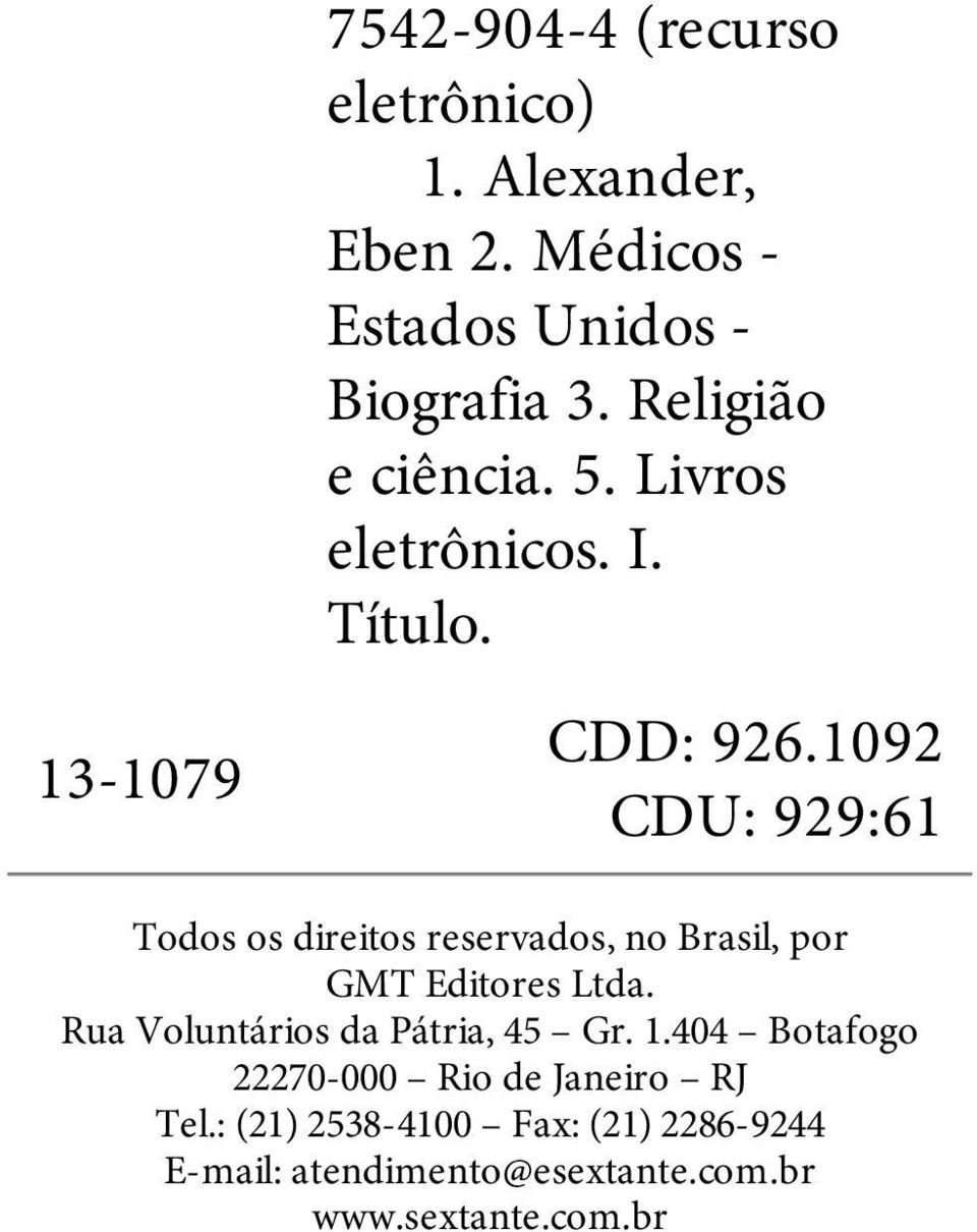 1092 CDU: 929:61 Todos os direitos reservados, no Brasil, por GMT Editores Ltda.