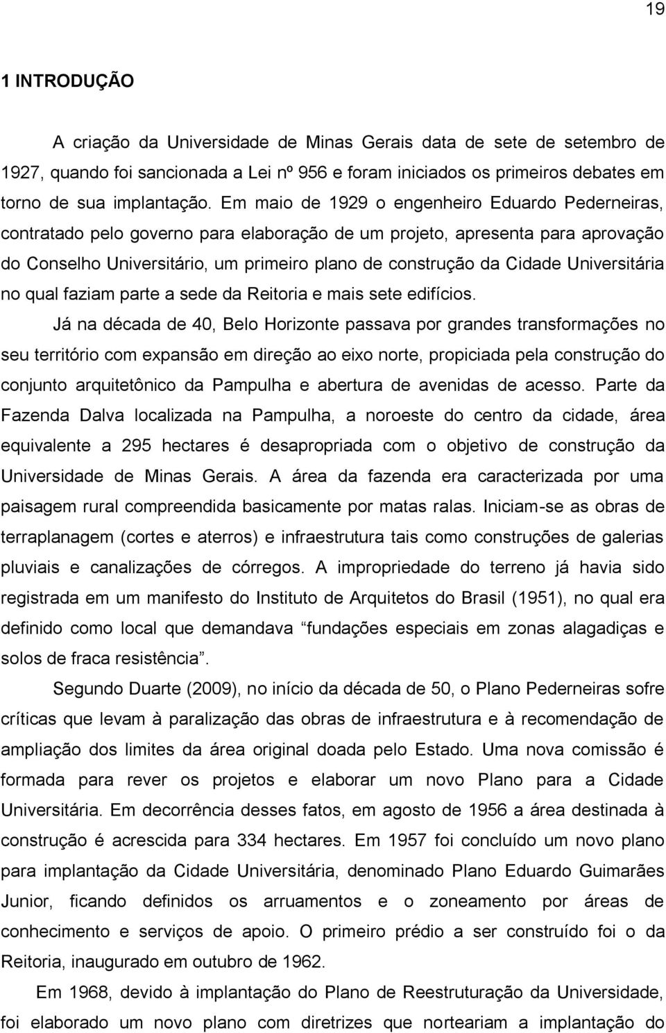 Universitária no qual faziam parte a sede da Reitoria e mais sete edifícios.