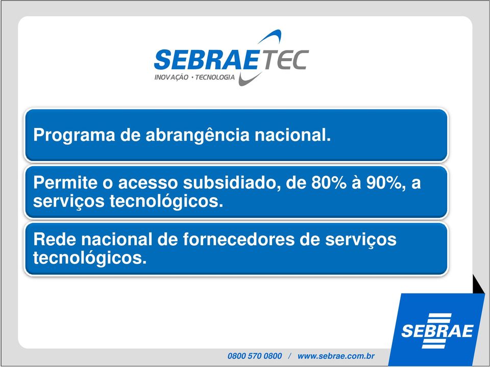 90%, a serviços tecnológicos.