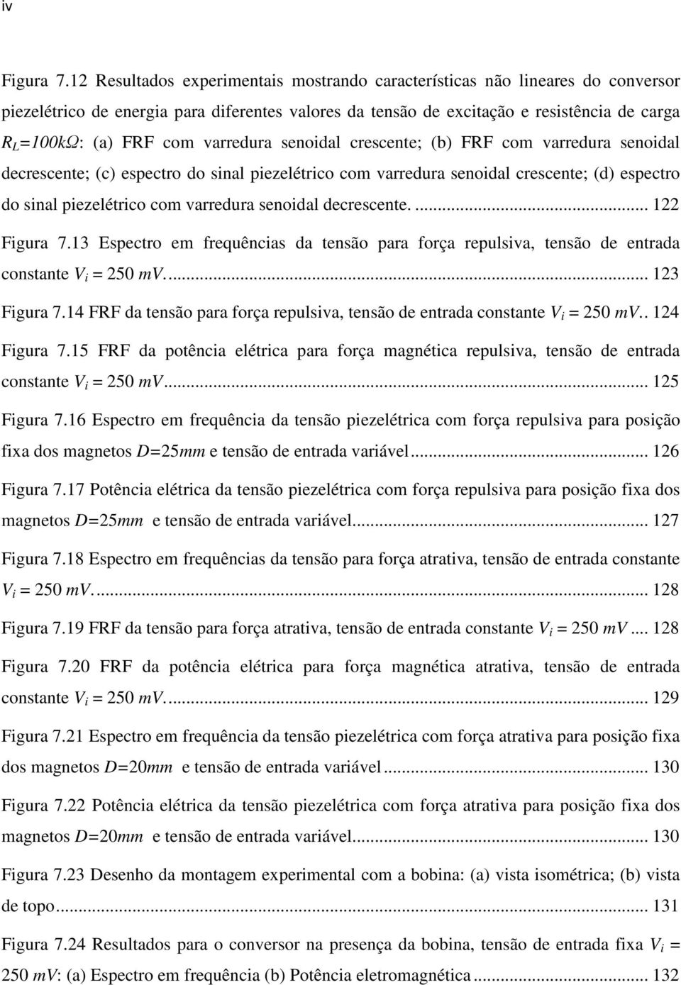 seodal decrescee; c esecro do sal ezelérco com arredra seodal crescee; d esecro do sal ezelérco com arredra seodal decrescee....  Esecro em freqêcas da esão ara força relsa, esão de erada cosae = 5 m.