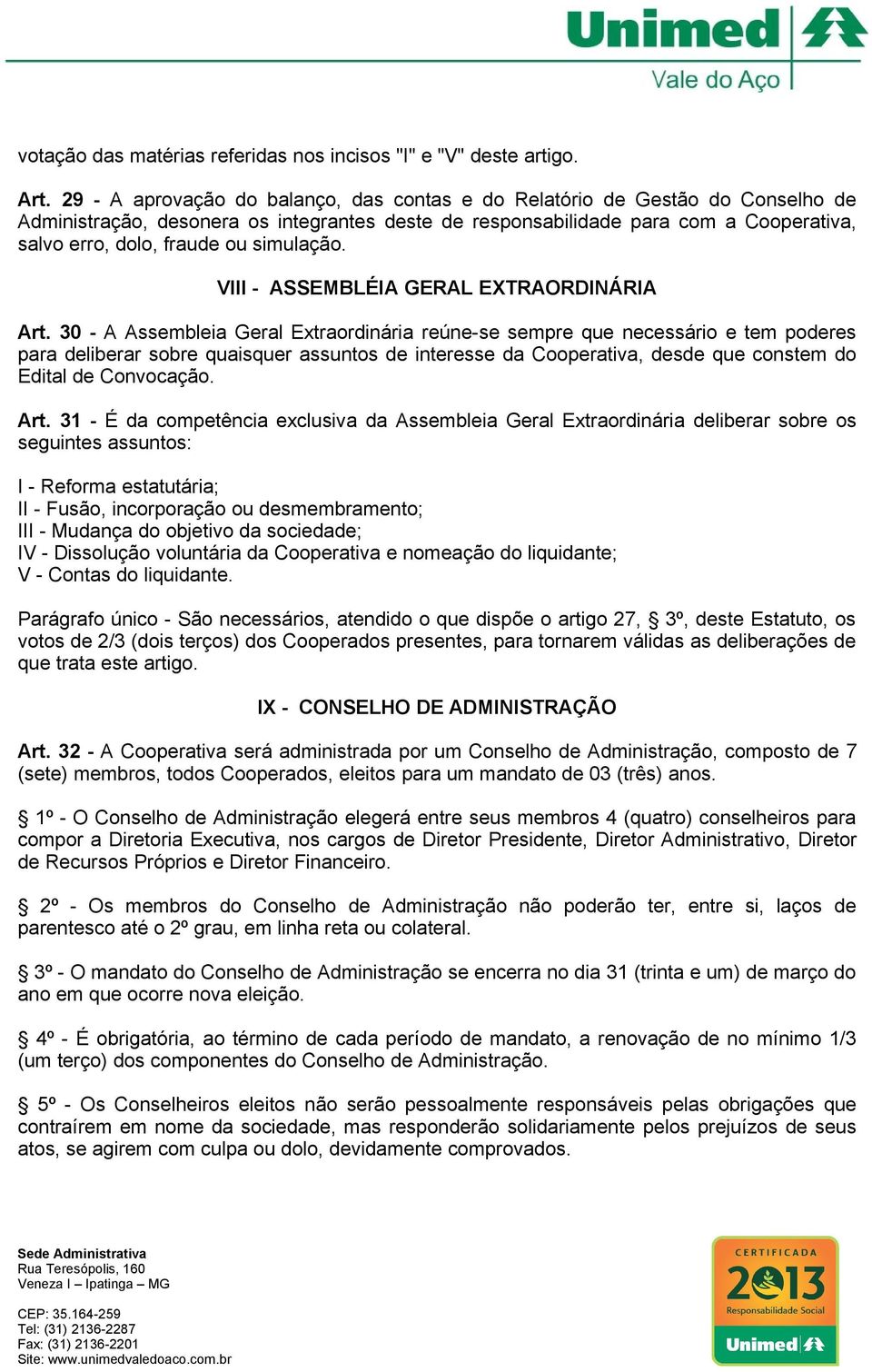 simulação. VIII - ASSEMBLÉIA GERAL EXTRAORDINÁRIA Art.