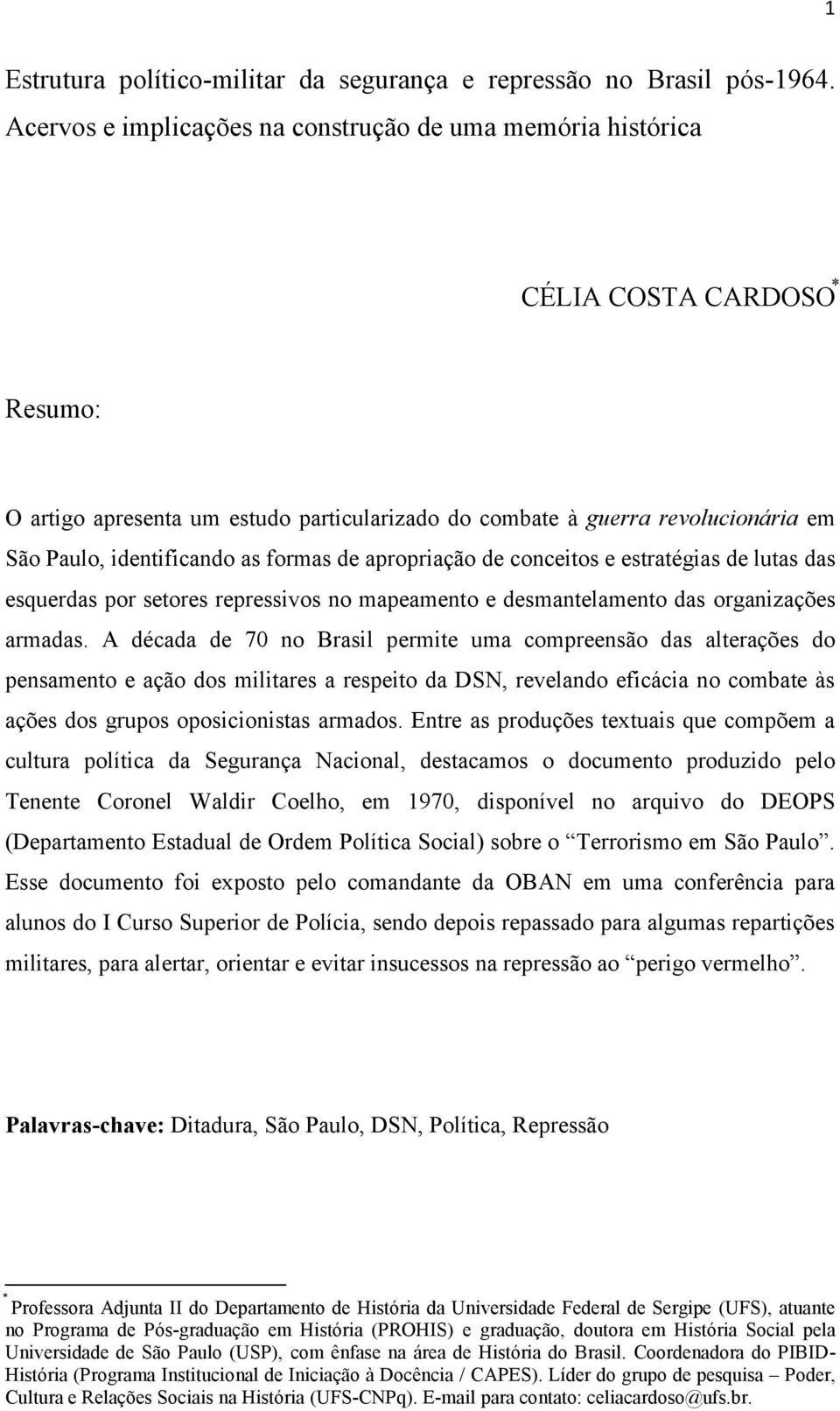 formas de apropriação de conceitos e estratégias de lutas das esquerdas por setores repressivos no mapeamento e desmantelamento das organizações armadas.