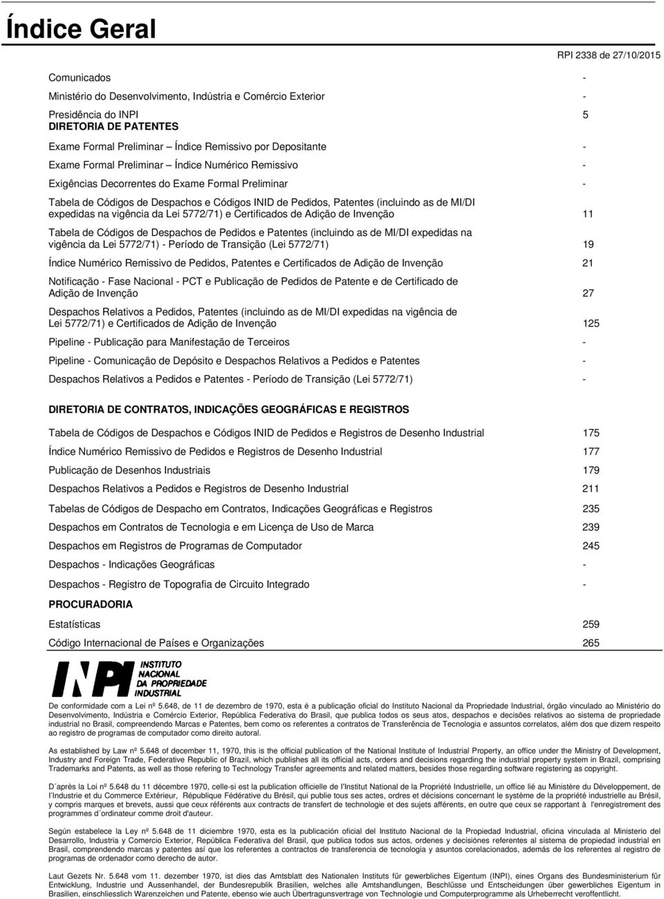 as de MI/DI expedidas na vigência da Lei 5772/71) e Certificados de Adição de Invenção 11 Tabela de Códigos de Despachos de Pedidos e Patentes (incluindo as de MI/DI expedidas na vigência da Lei