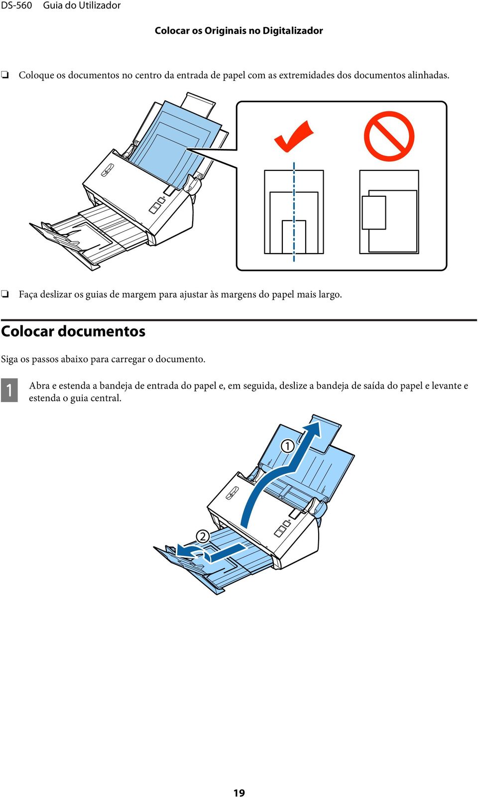 Faça deslizar os guias de margem para ajustar às margens do papel mais largo.