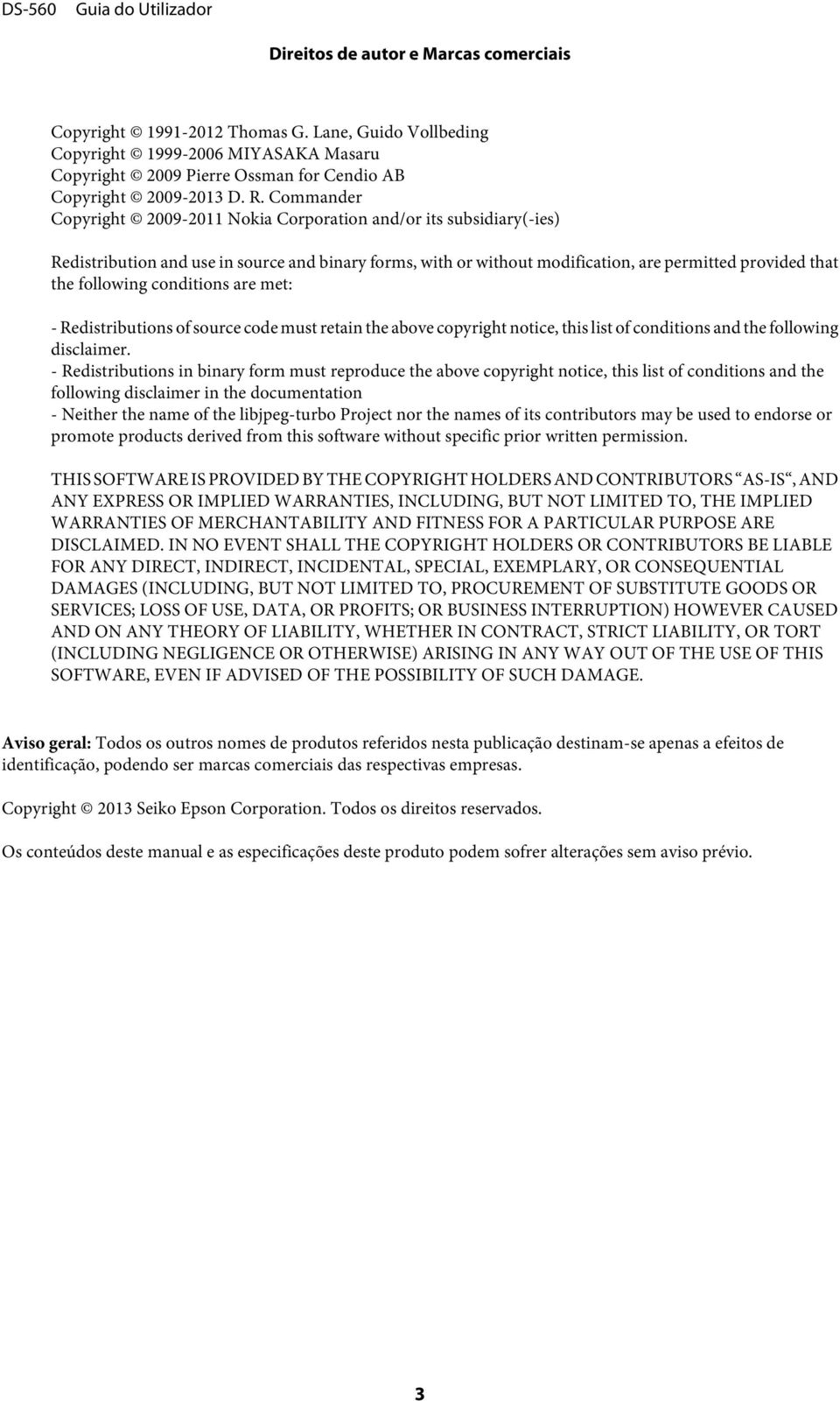 conditions are met: - Redistributions of source code must retain the above copyright notice, this list of conditions and the following disclaimer.