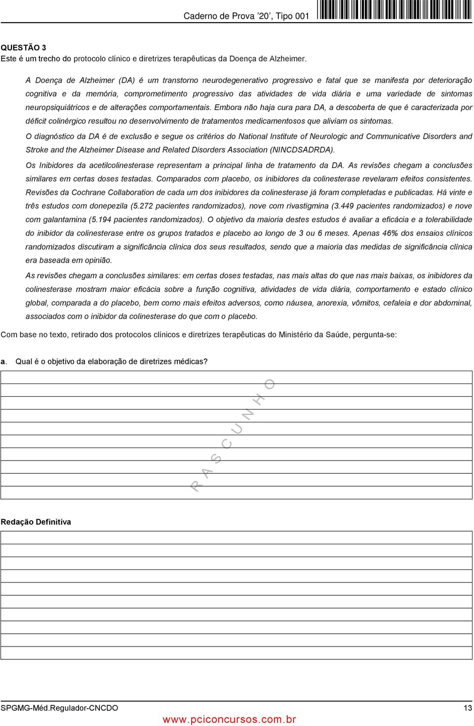 uma variedade de sintomas neuropsiquiátricos e de alterações comportamentais.