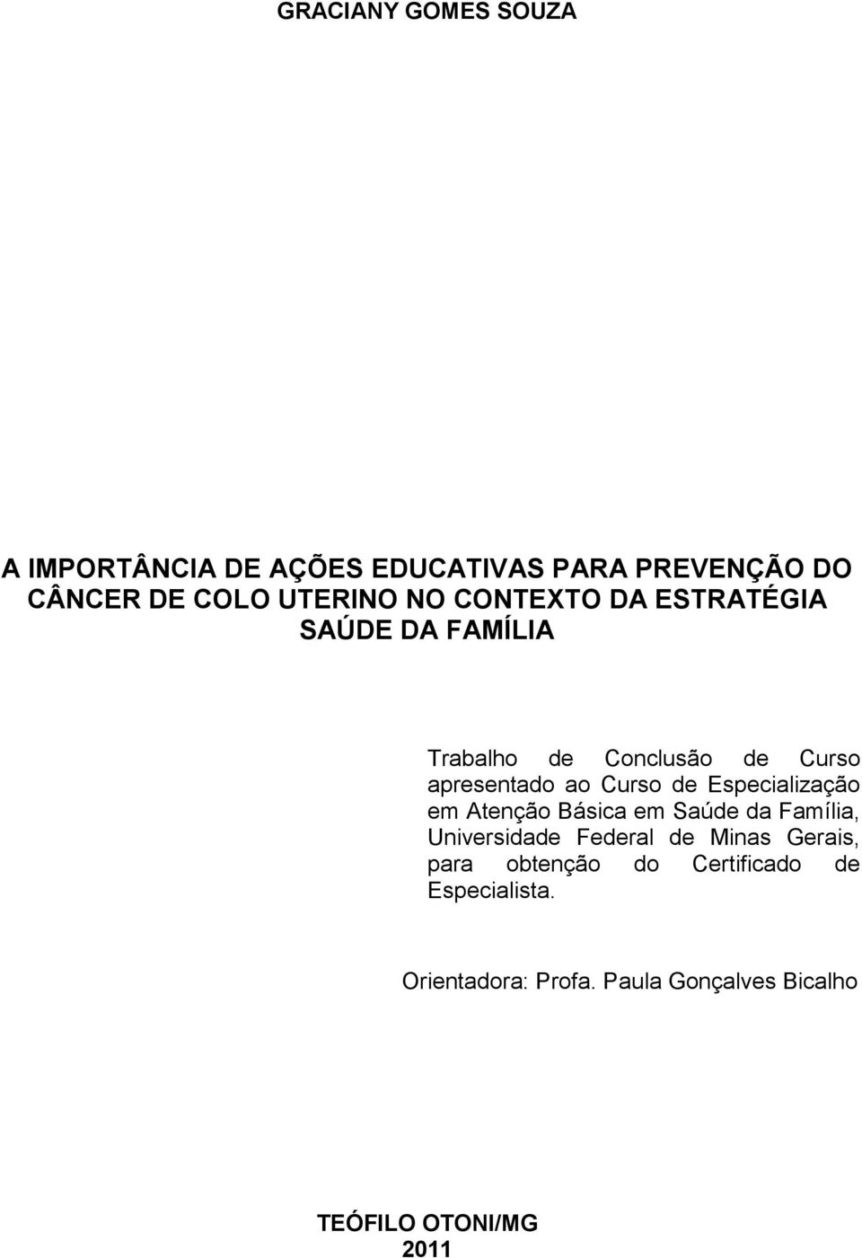 Especialização em Atenção Básica em Saúde da Família, Universidade Federal de Minas Gerais, para