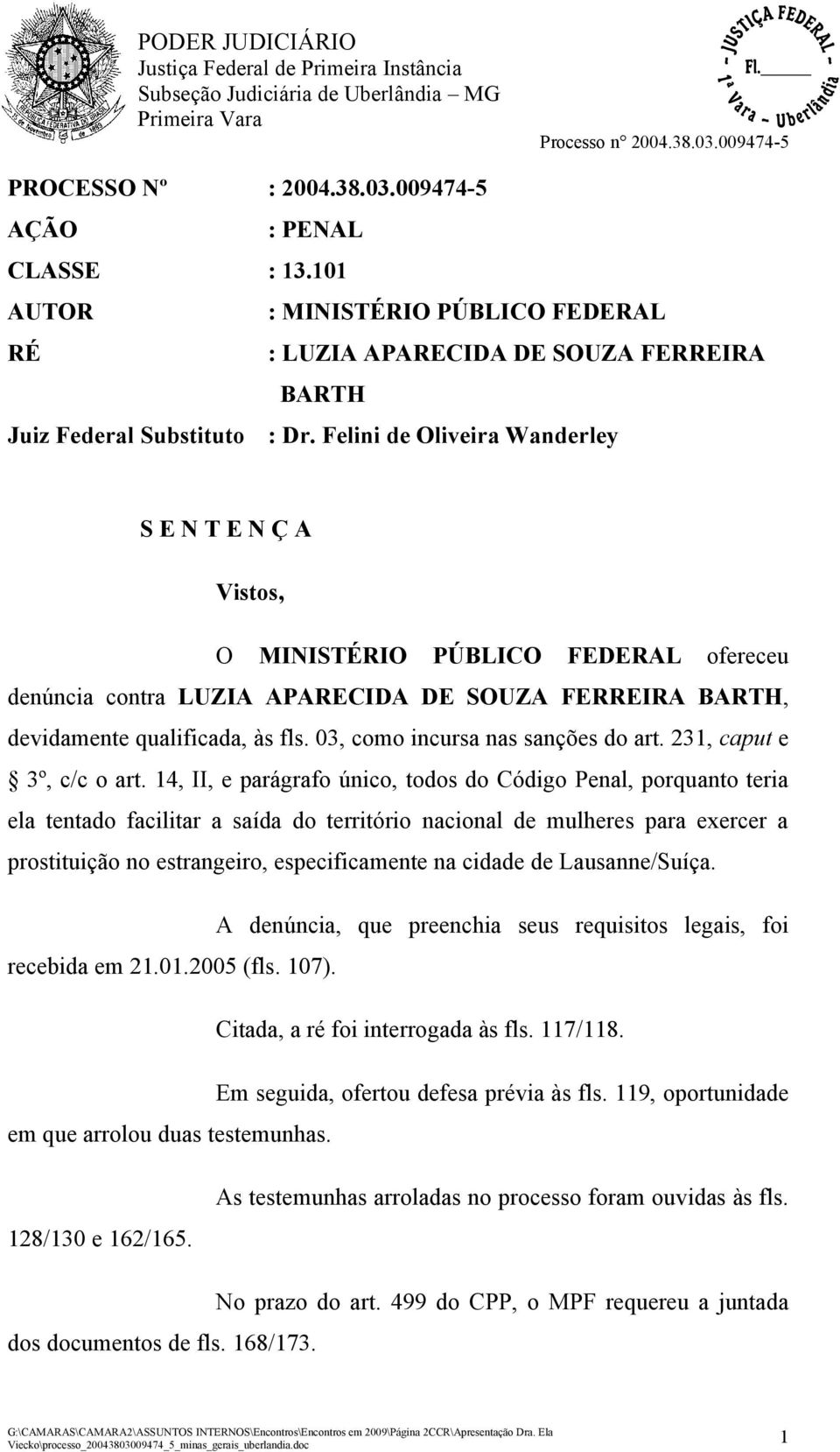 03, como incursa nas sanções do art. 231, caput e 3º, c/c o art.