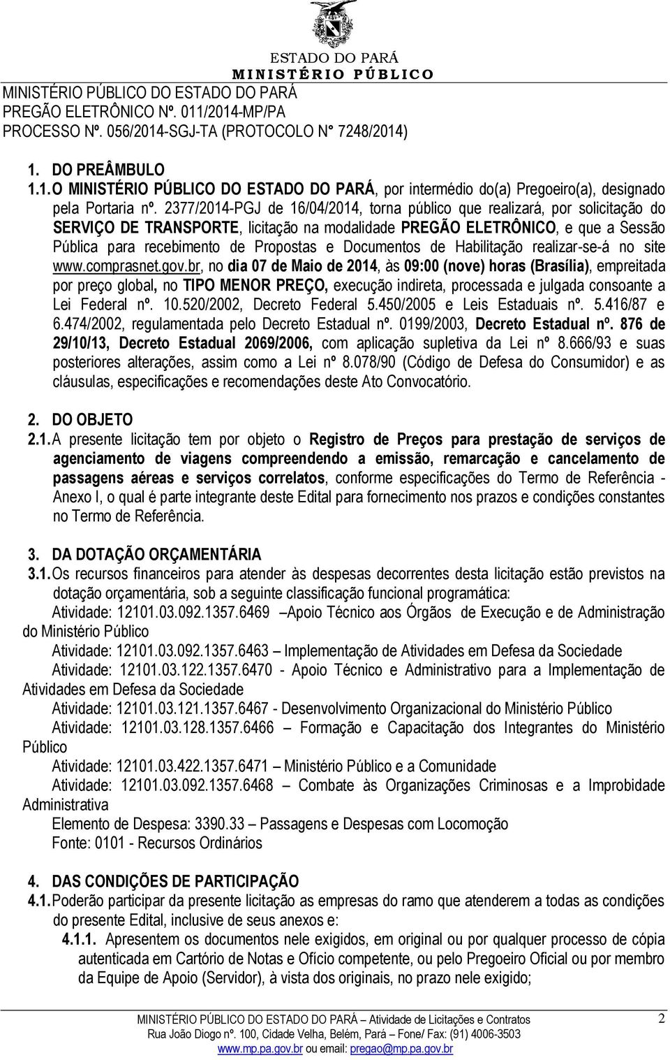 Documentos de Habilitação realizar-se-á no site www.comprasnet.gov.