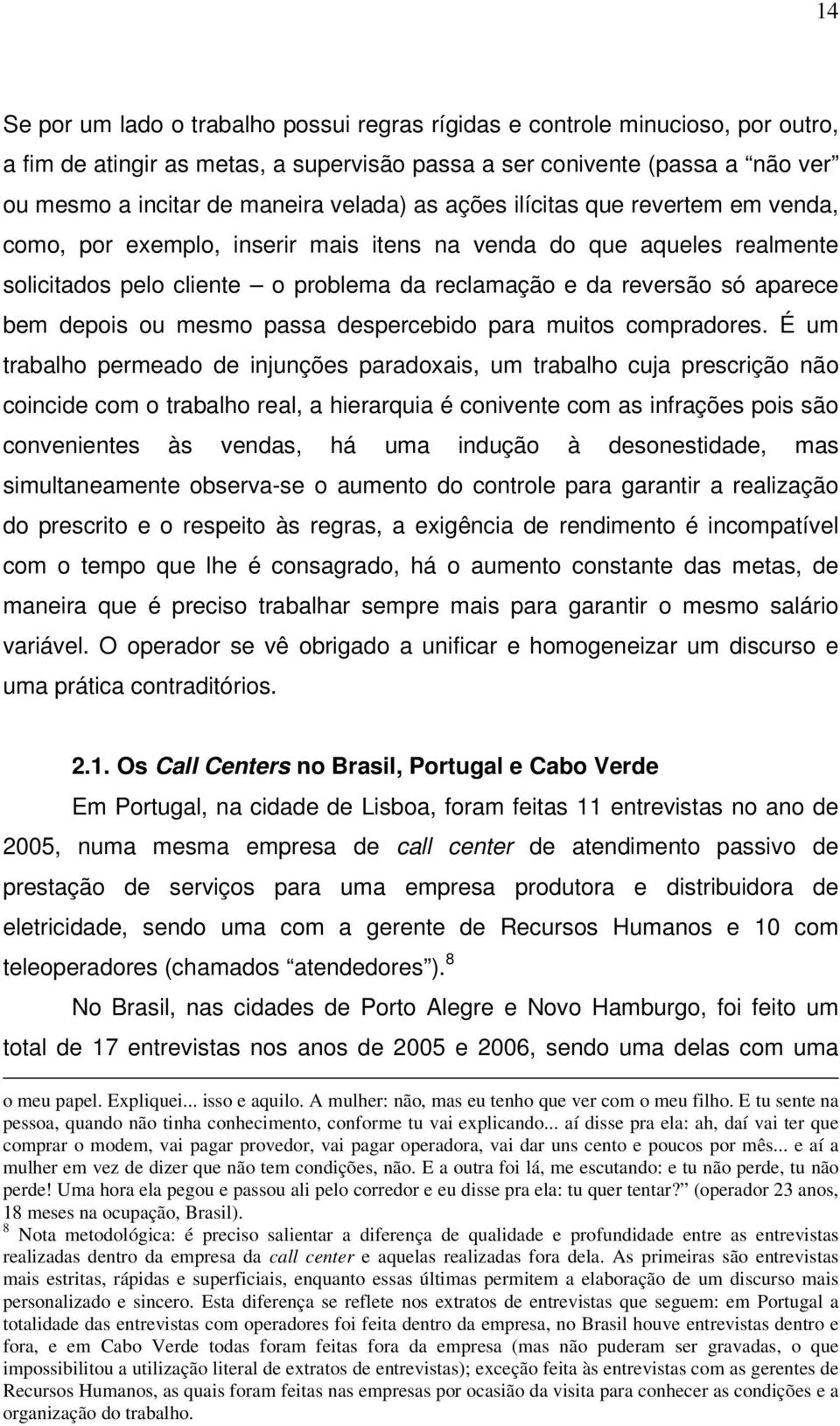 depois ou mesmo passa despercebido para muitos compradores.