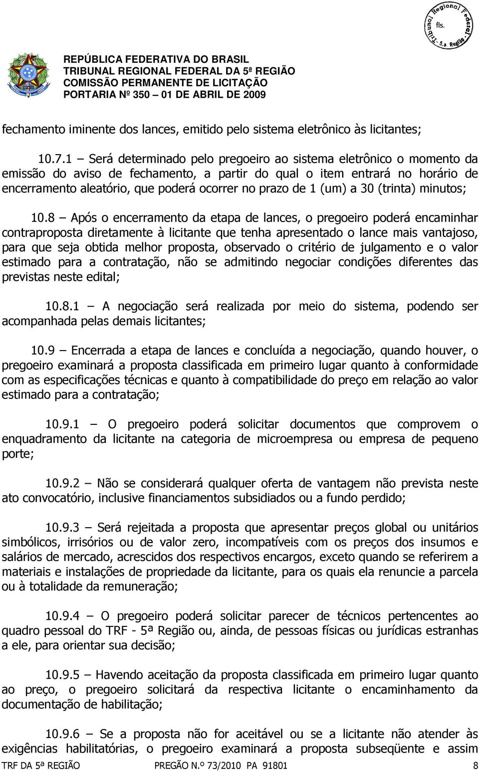 de 1 (um) a 30 (trinta) minutos; 10.