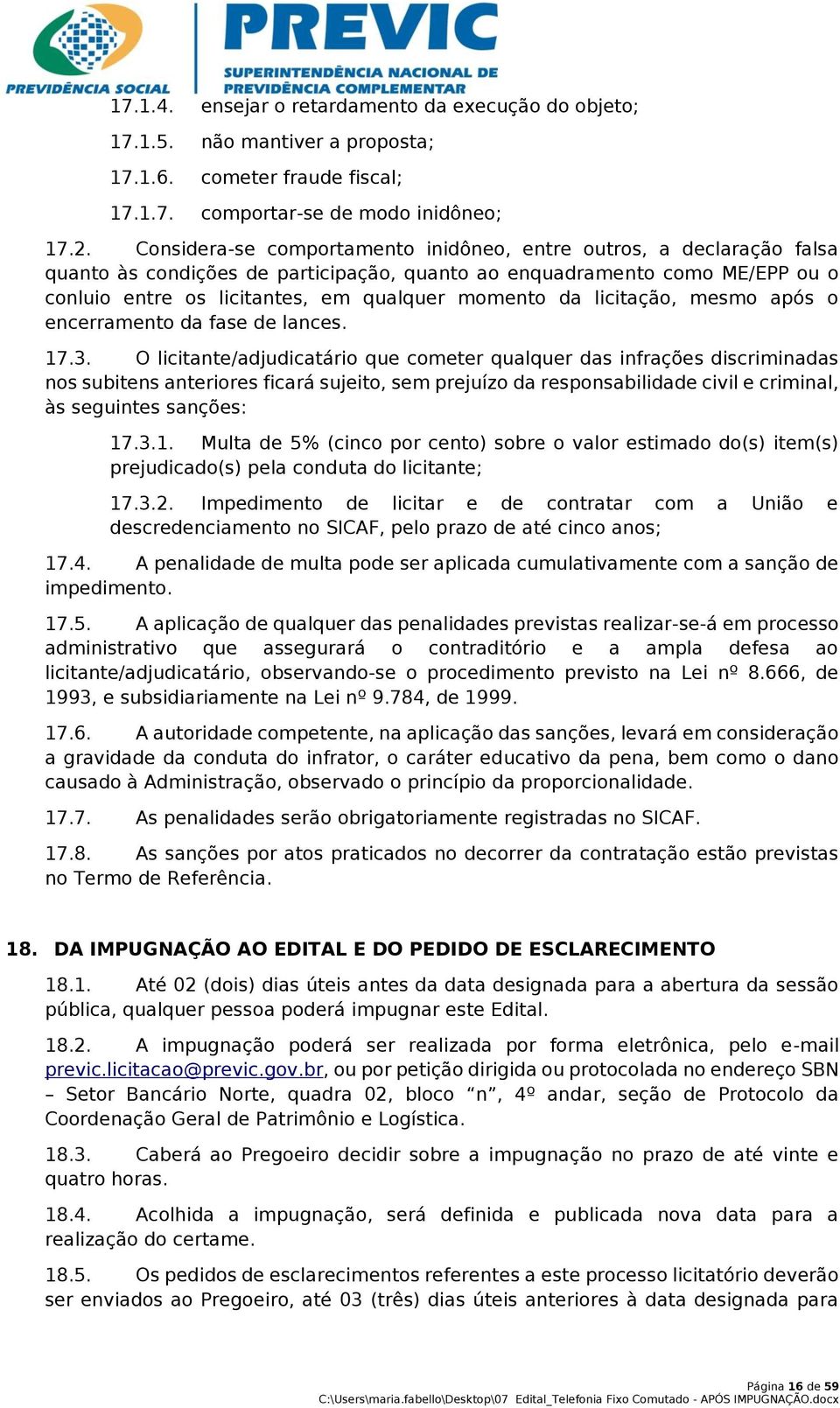 licitação, mesmo após o encerramento da fase de lances. 17.3.