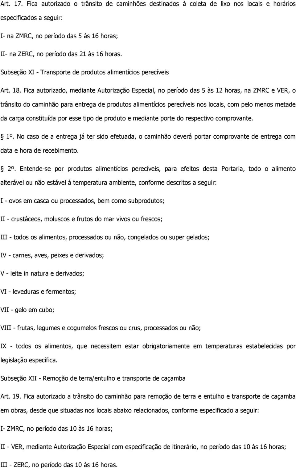 Subseção XI - Transporte de produtos alimentícios perecíveis Art. 18.