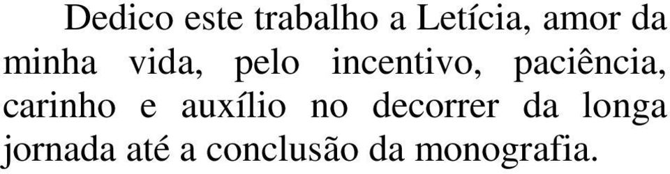 paciência, carinho e auxílio no