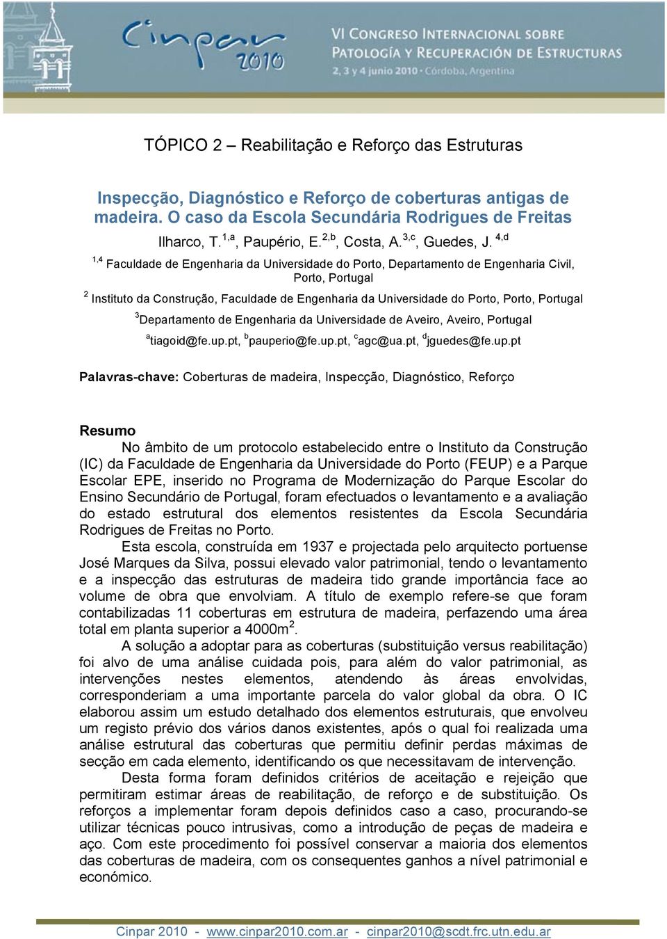 4,d 1,4 Faculdade de Engenharia da Universidade do Porto, Departamento de Engenharia Civil, Porto, Portugal 2 Instituto da Construção, Faculdade de Engenharia da Universidade do Porto, Porto,