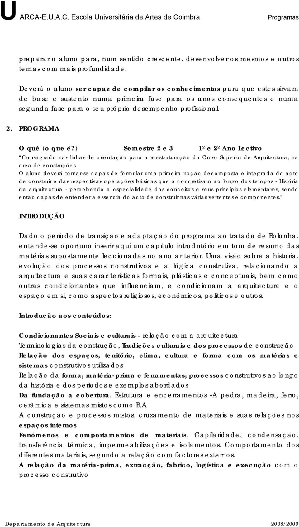 profissional. 2. PROGRAMA O quê (o que é?