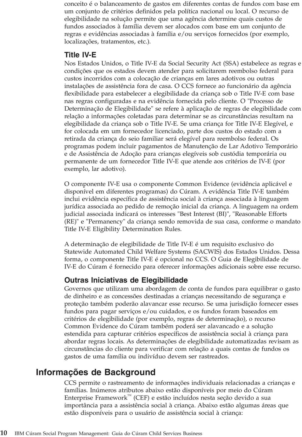 família e/ou seriços fornecidos (por exemplo, localizações, tratamentos, etc.).