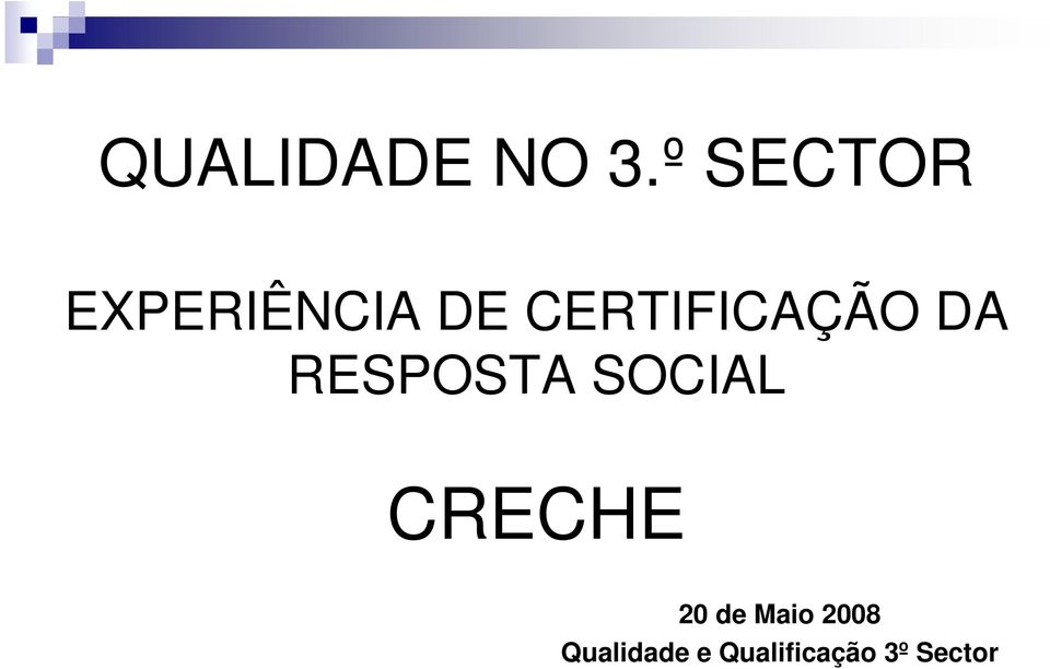 CERTIFICAÇÃO DA RESPOSTA SOCIAL