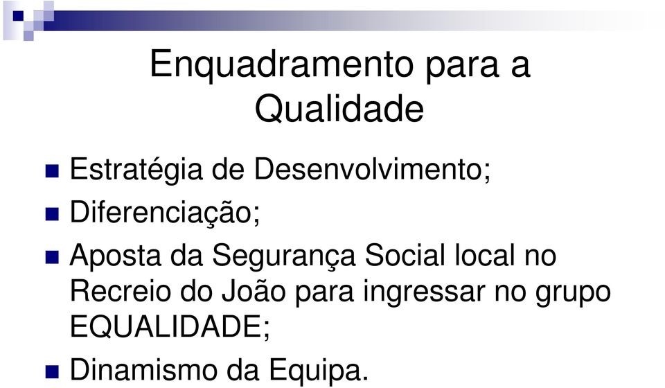 Segurança Social local no Recreio do João para