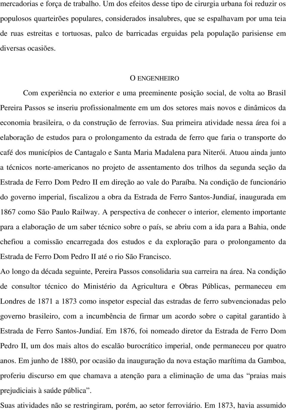 erguidas pela população parisiense em diversas ocasiões.