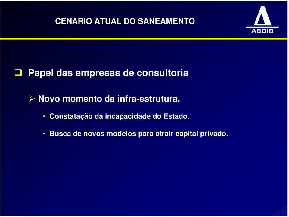 Constatação da incapacidade do Estado.