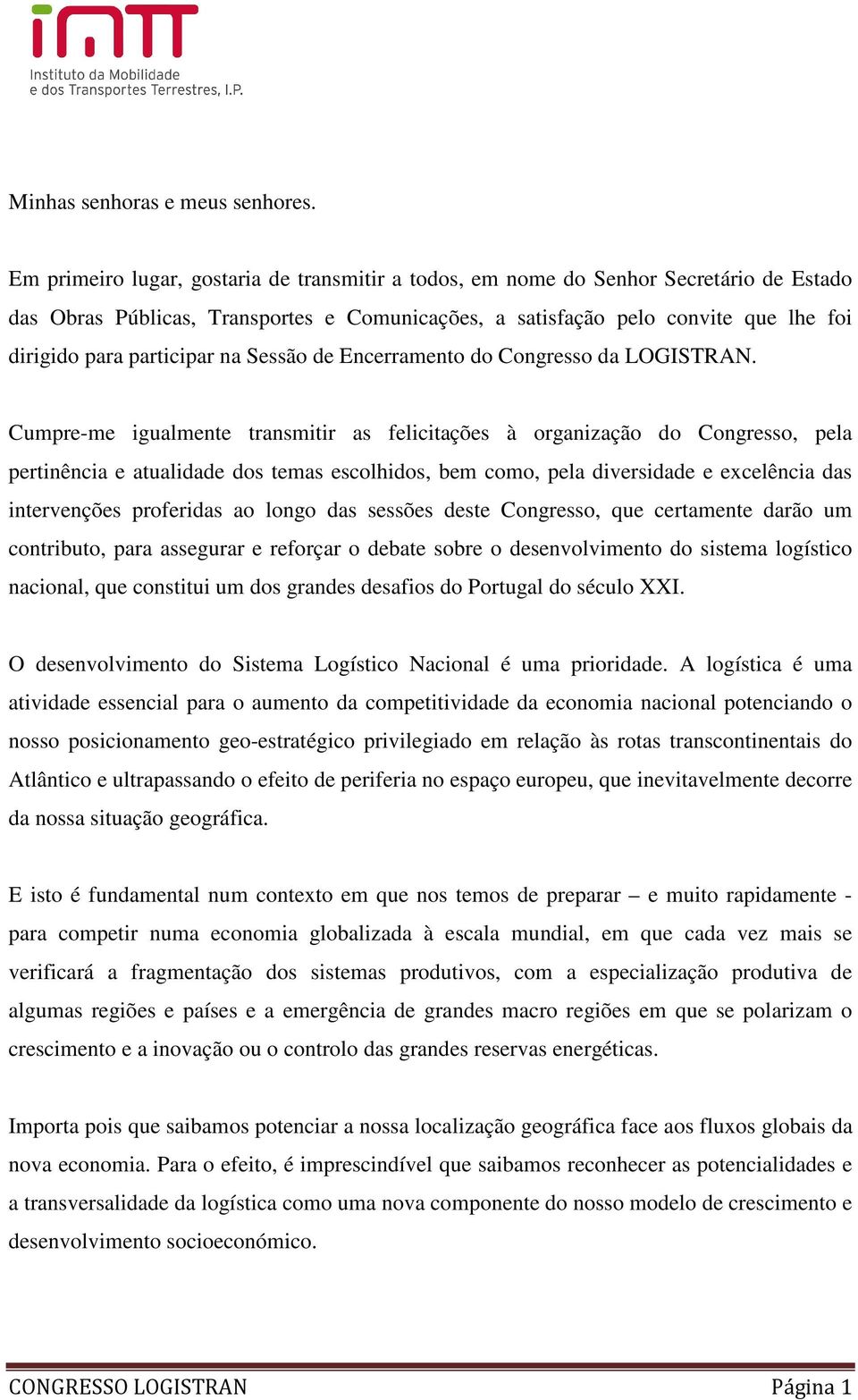 participar na Sessão de Encerramento do Congresso da LOGISTRAN.