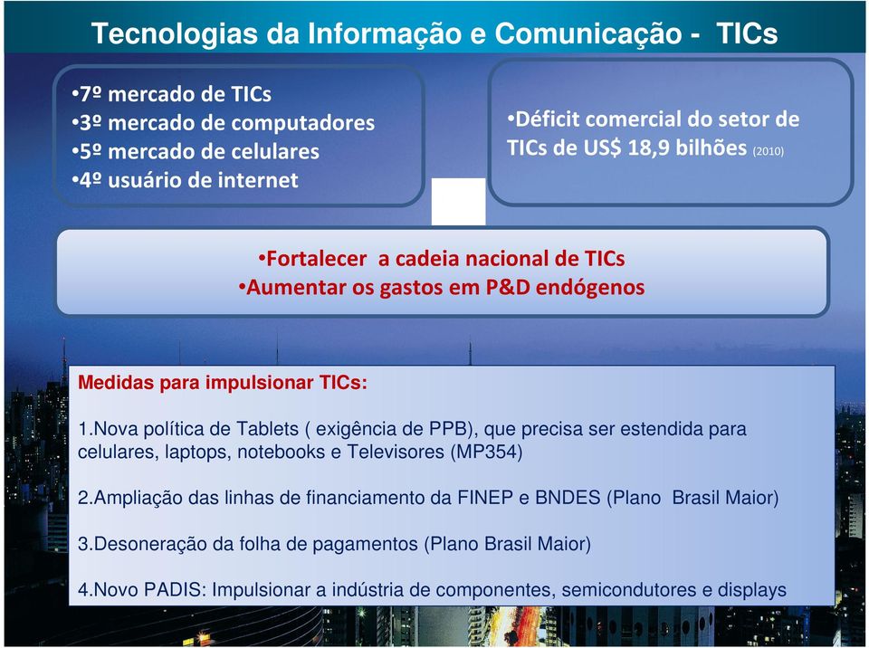 Nova política de Tablets ( exigência de PPB), que precisa ser estendida para celulares, laptops, notebooks e Televisores (MP354) 2.