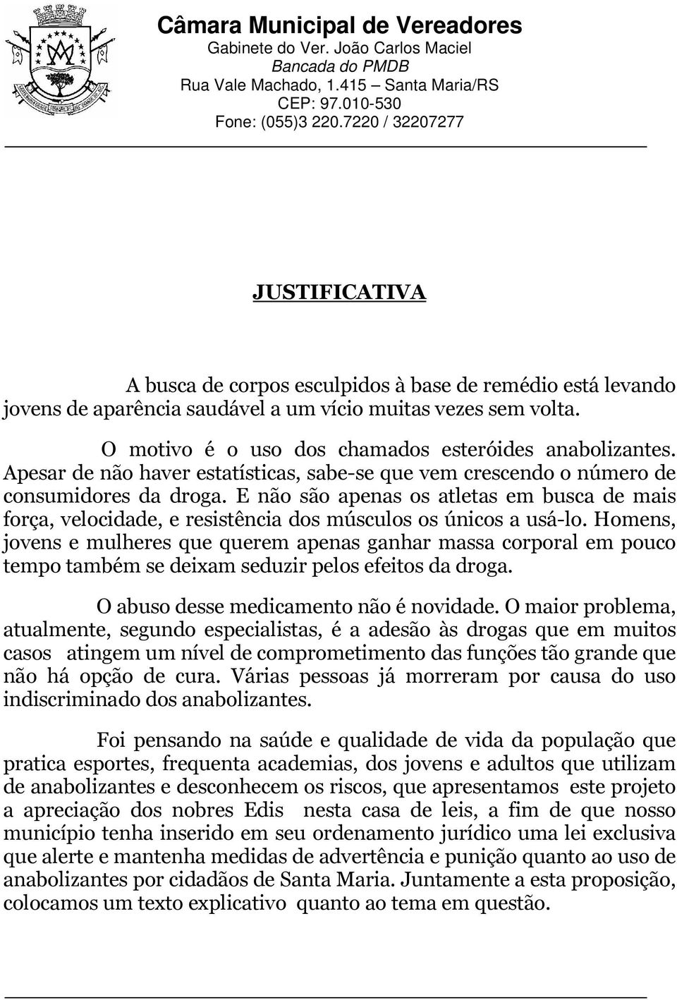 E não são apenas os atletas em busca de mais força, velocidade, e resistência dos músculos os únicos a usá-lo.