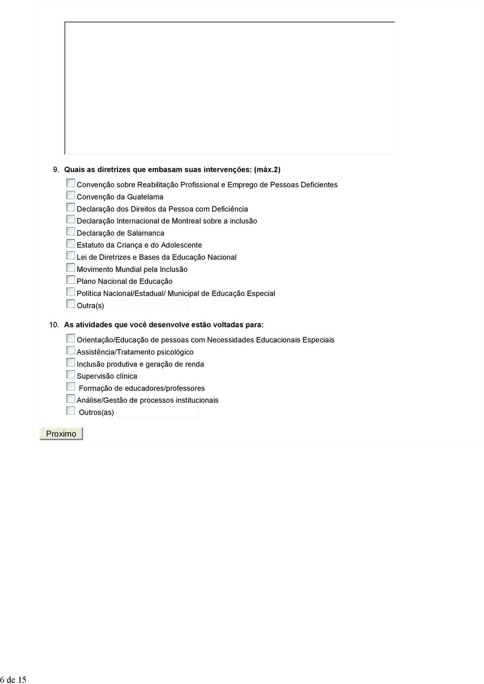 inclusão Declaração de Salamanca Estatuto da Criança e do Adolescente Lei de Diretrizes e Bases da Educação Nacional Movimento Mundial pela Inclusão Plano Nacional de Educação Política