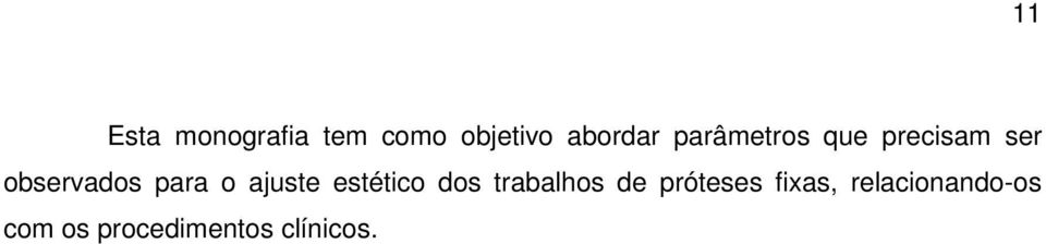 ajuste estético dos trabalhos de próteses