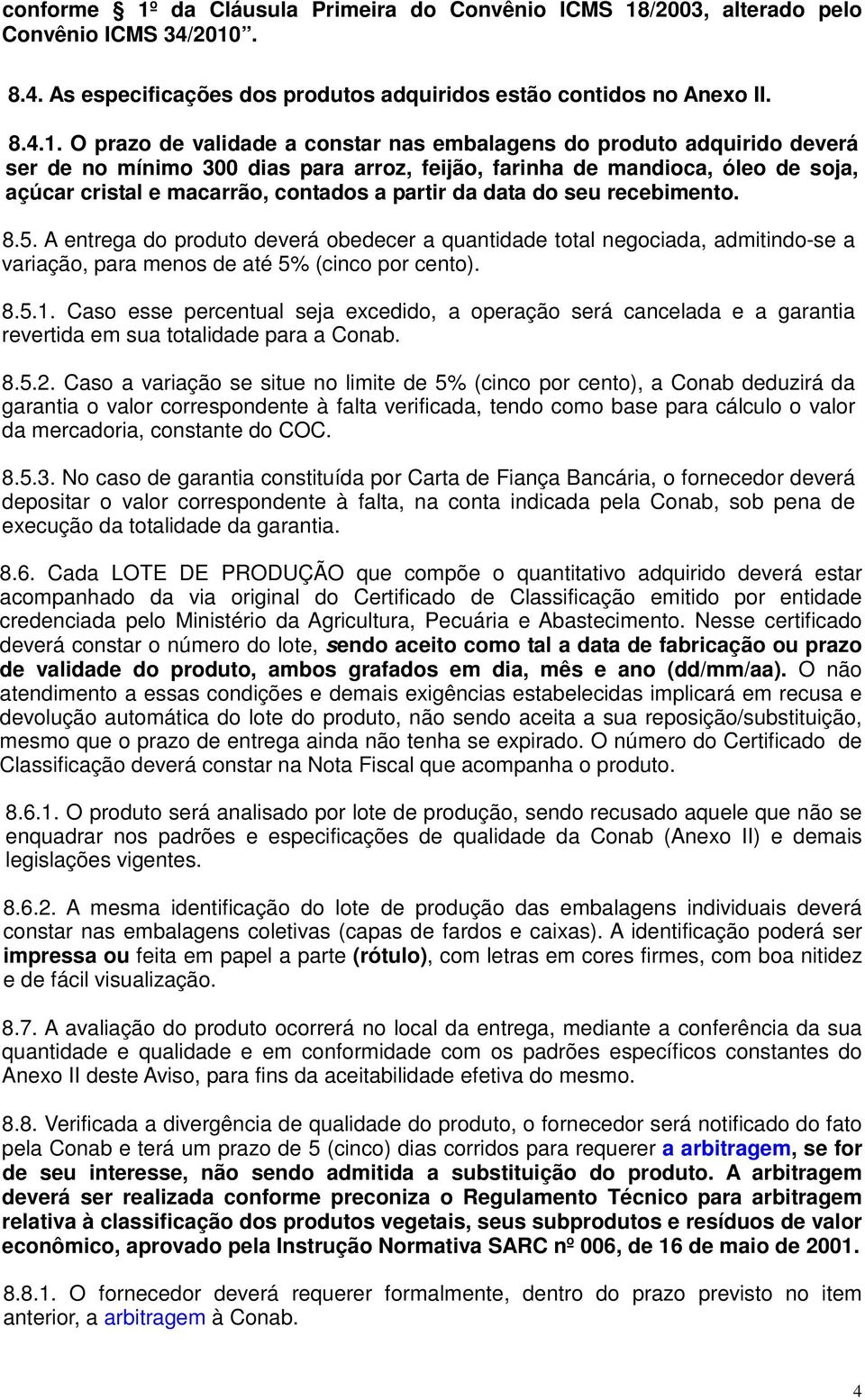 /2003, alterado pelo Convênio ICMS 34/2010