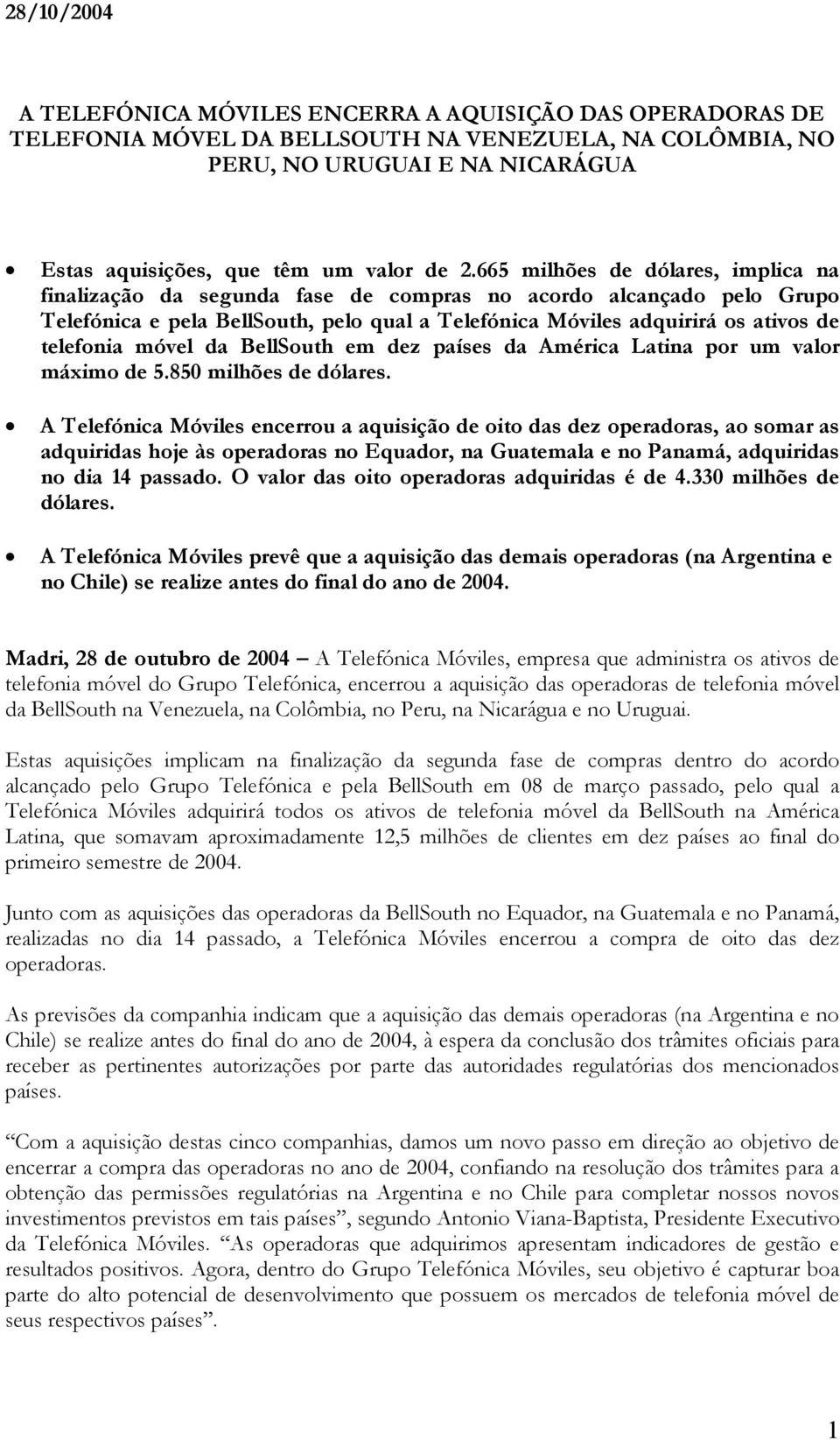 móvel da BellSouth em dez países da América Latina por um valor máximo de 5.850 milhões de dólares.