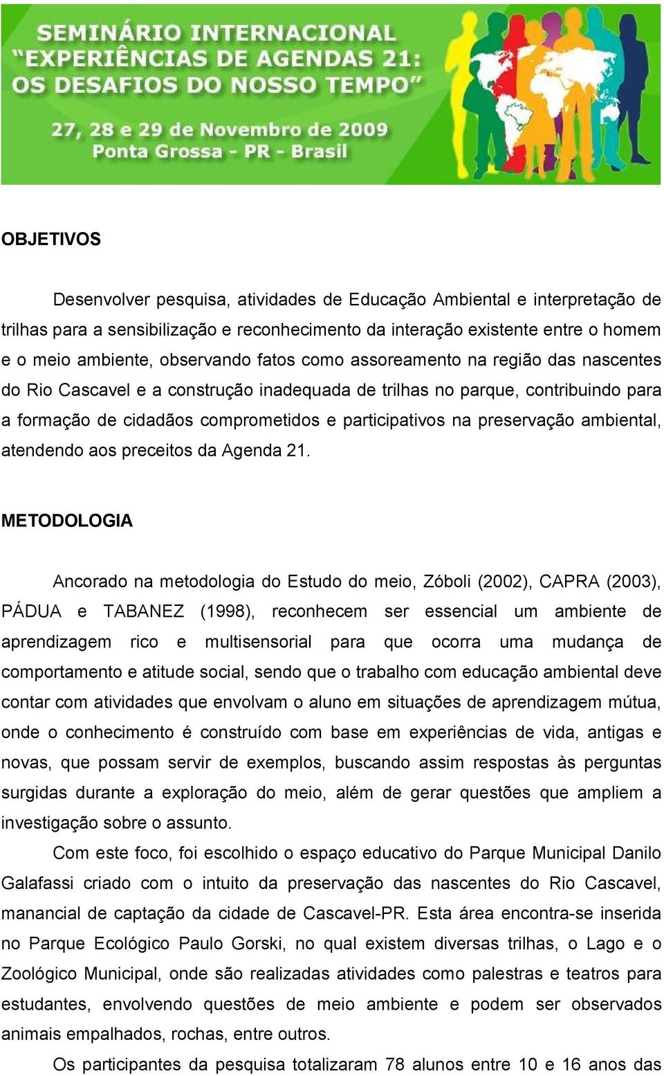 ambiental, atendendo aos preceitos da Agenda 21.