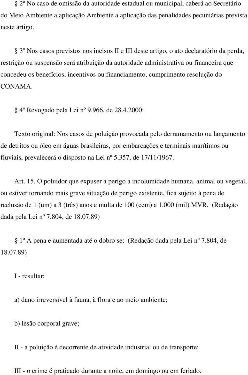 incentivos ou financiamento, cumprimento resolução do CONAMA. 4º