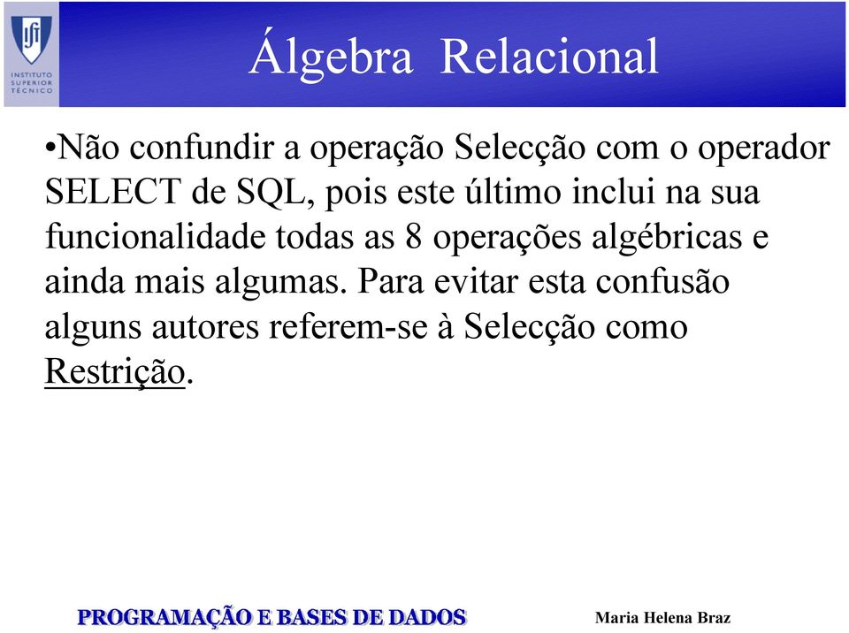 8 operações algébricas e ainda mais algumas.