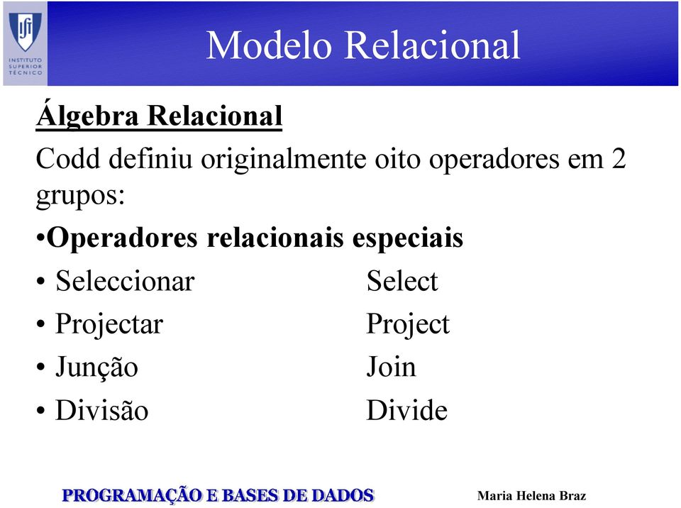 Operadores relacionais especiais