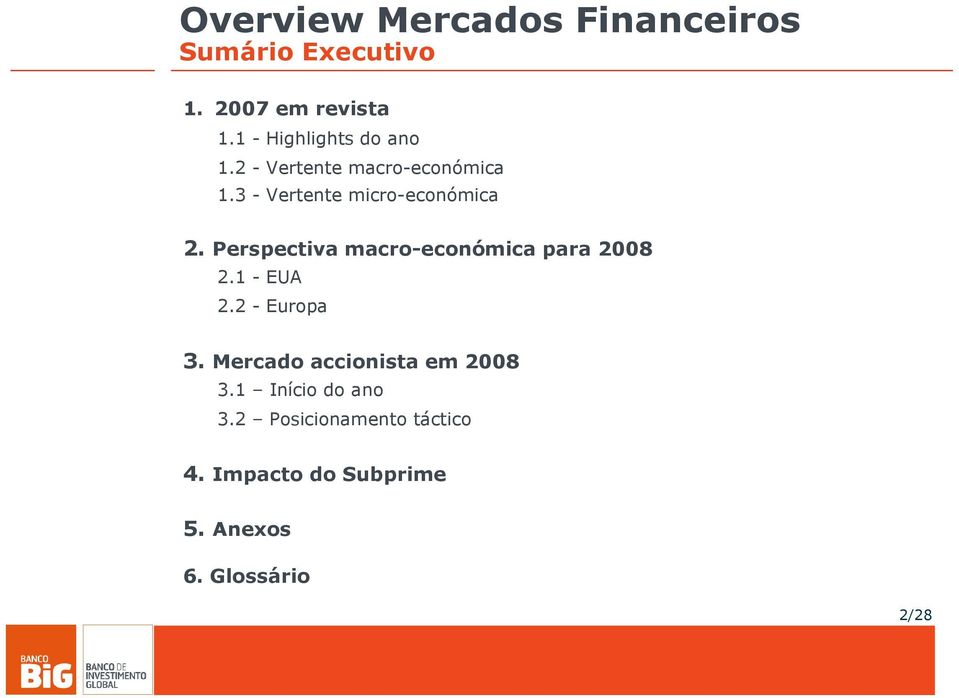Perspectiva macro-económica para 2008 2.1 - EUA 2.2 - Europa 3.