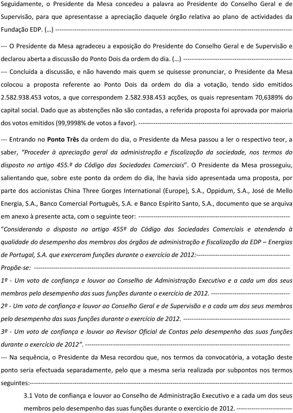 e de Supervisão e declarou aberta a discussão do Ponto Dois da ordem do dia.